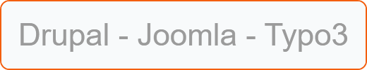 Drupal - Joomla - Typo3